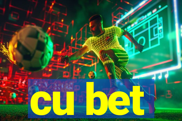 cu bet